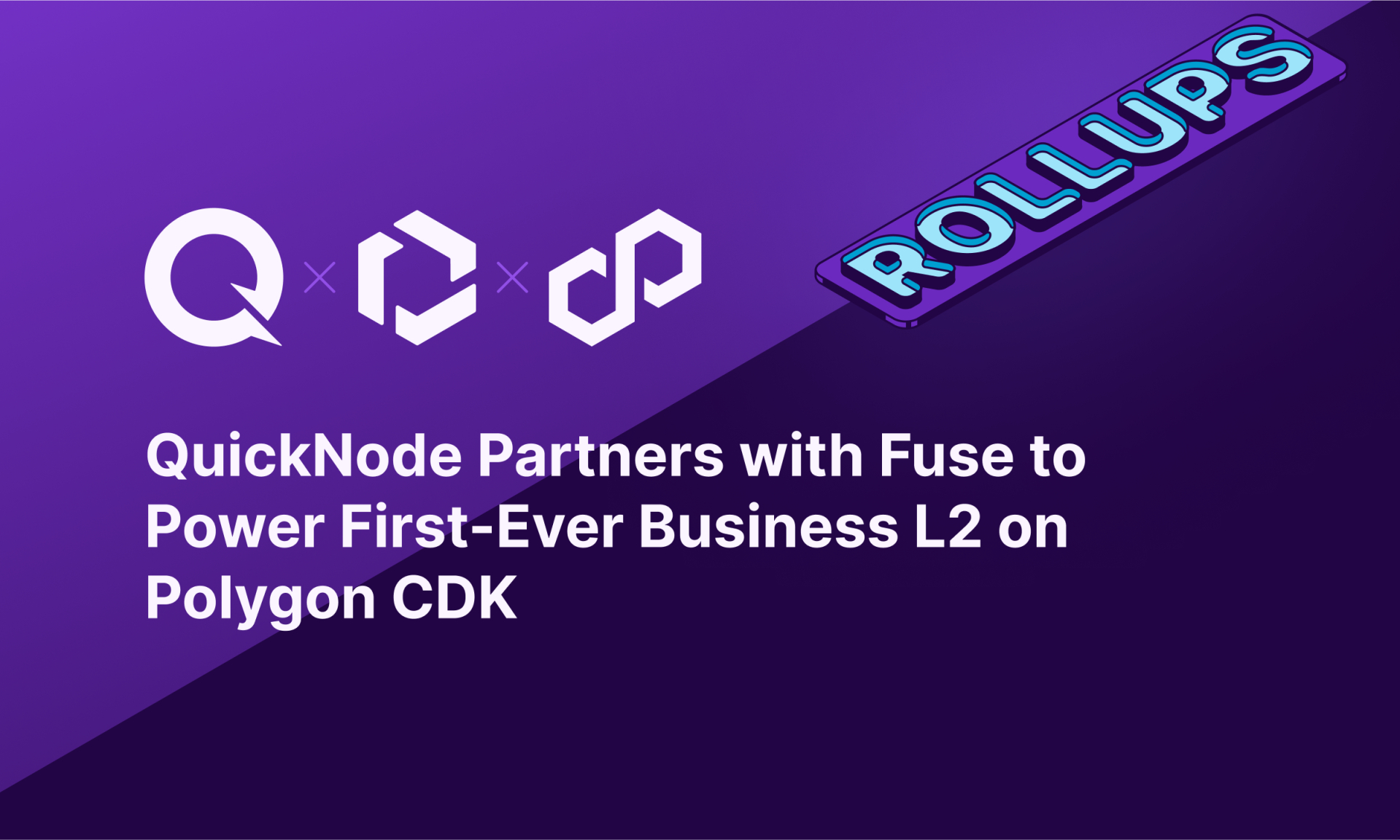 Quicknode Partners With Fuse To Launch The Industry'S First Layer 2 For Businesses Powered By Polygon Cdk 6