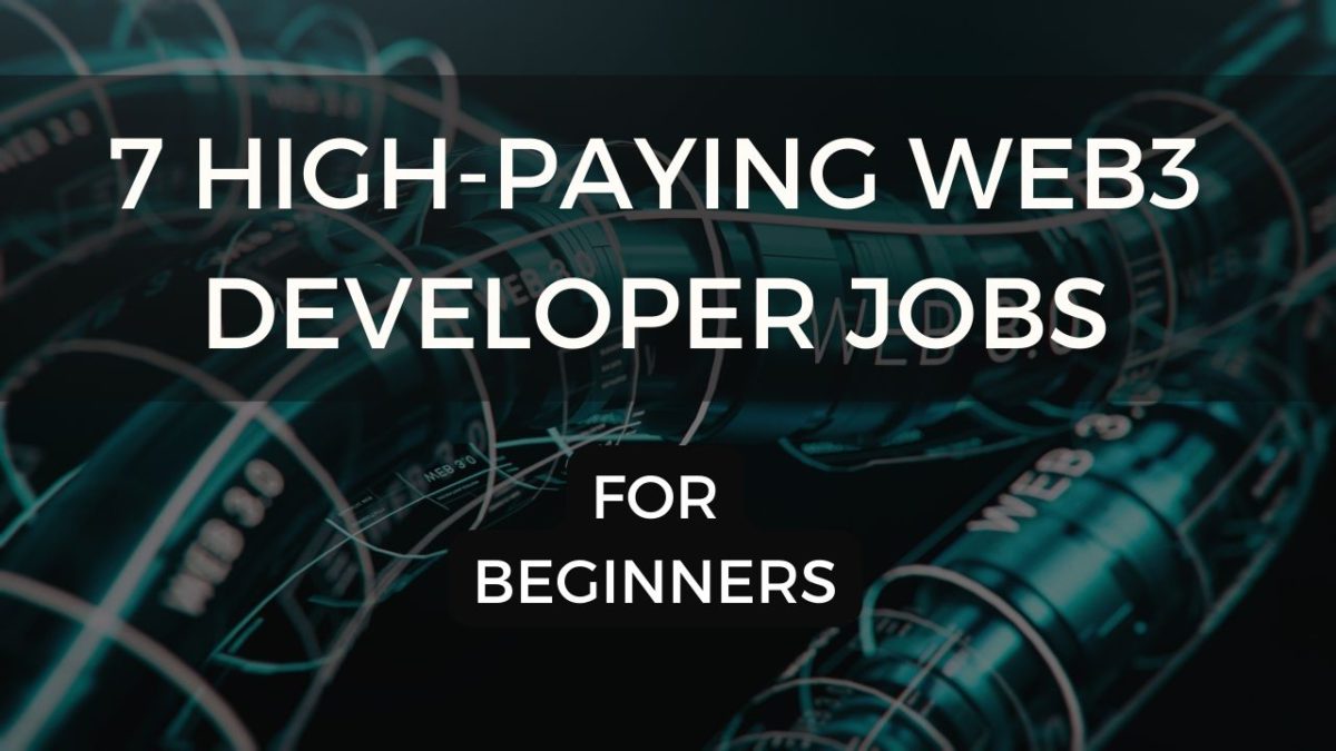 7 high-paying web3 developer jobs you should consider