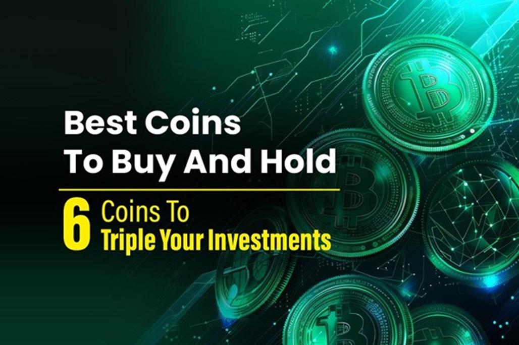 Best coins to buy and hold – 6 coins to triple your investments