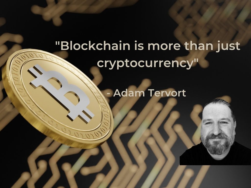 Blockchain is more than cryptocurrency adam tervort