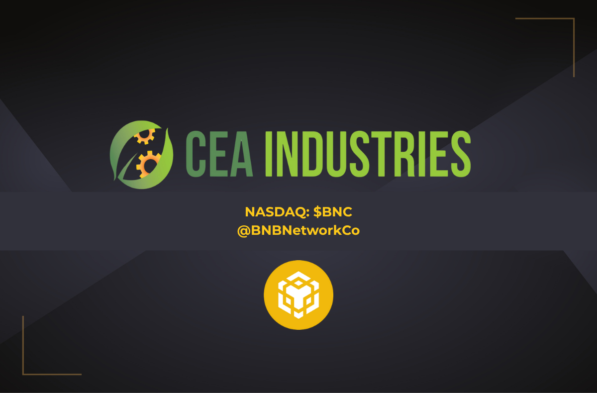 Cea industries ($bnc) announces bnb holdings of 480,000 tokens, and total crypto and cash holdings of $663 million