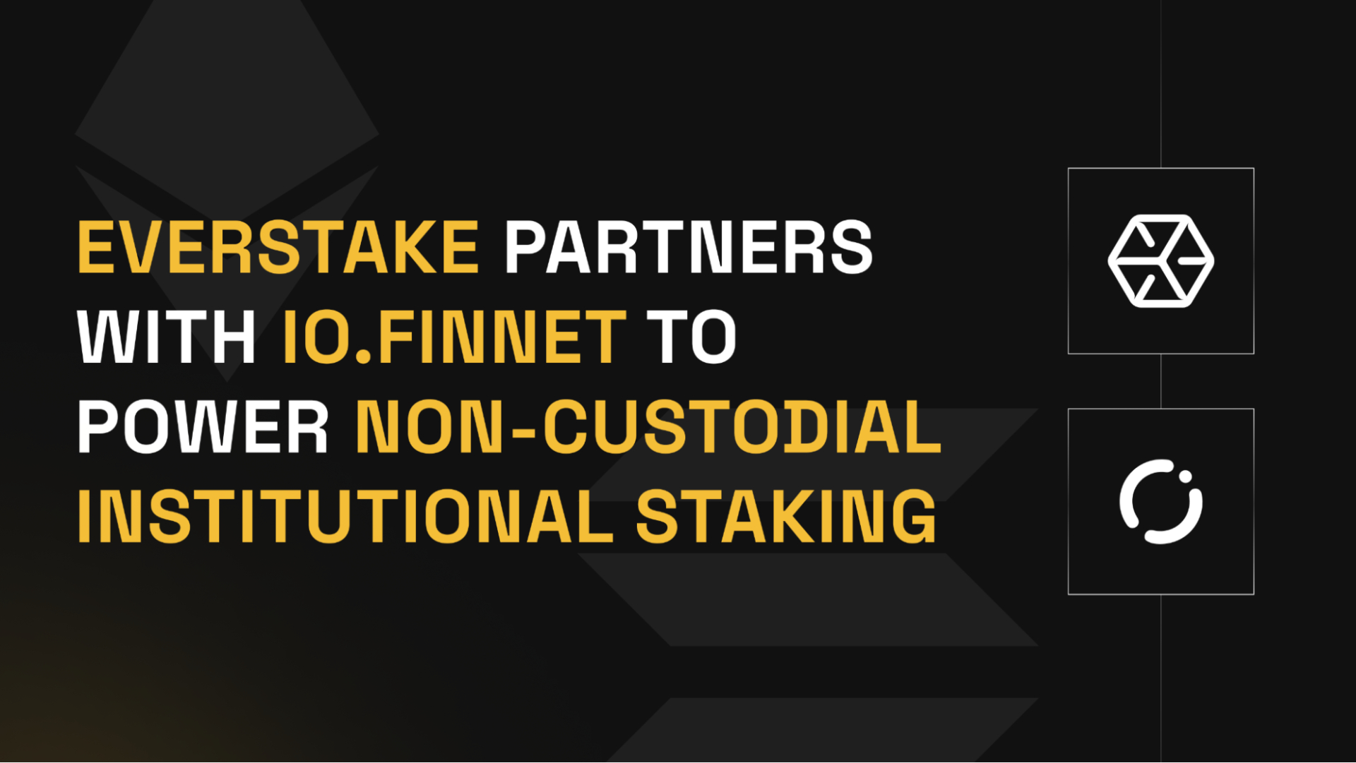Everstake and io. Finnet deliver institutional staking for ethereum, solana, and additional pos assets