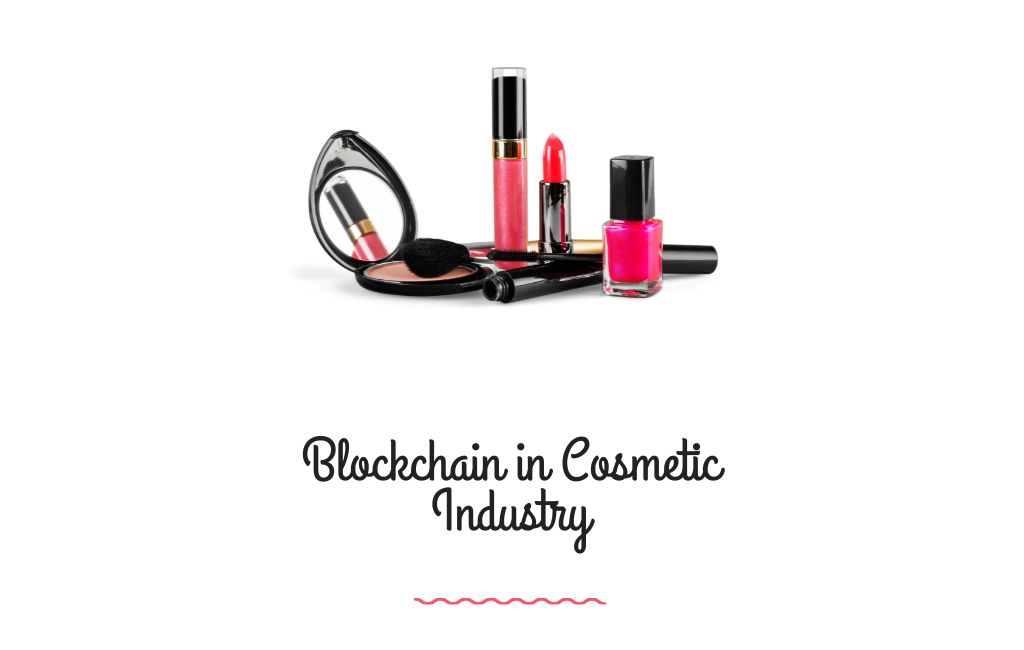 Companies using blockchain technology in the cosmetic industry