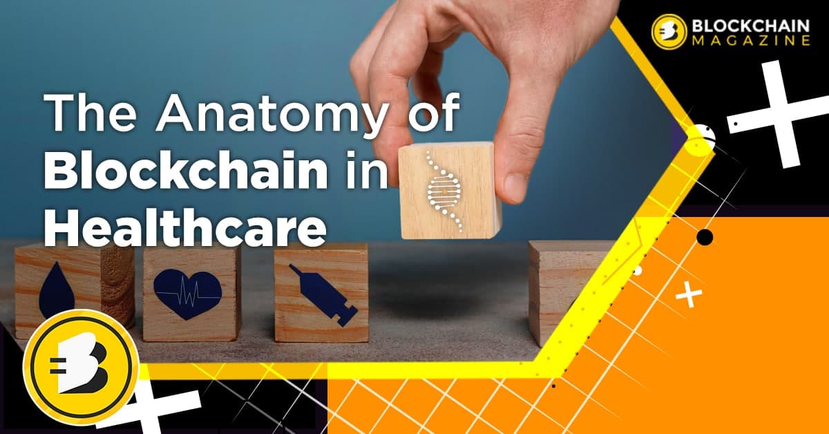 The anatomy of blockchain in healthcare