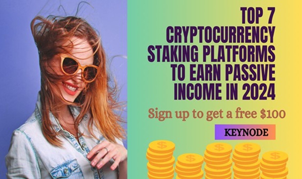 Top 7 cryptocurrency staking platforms to earn passive income in 2024