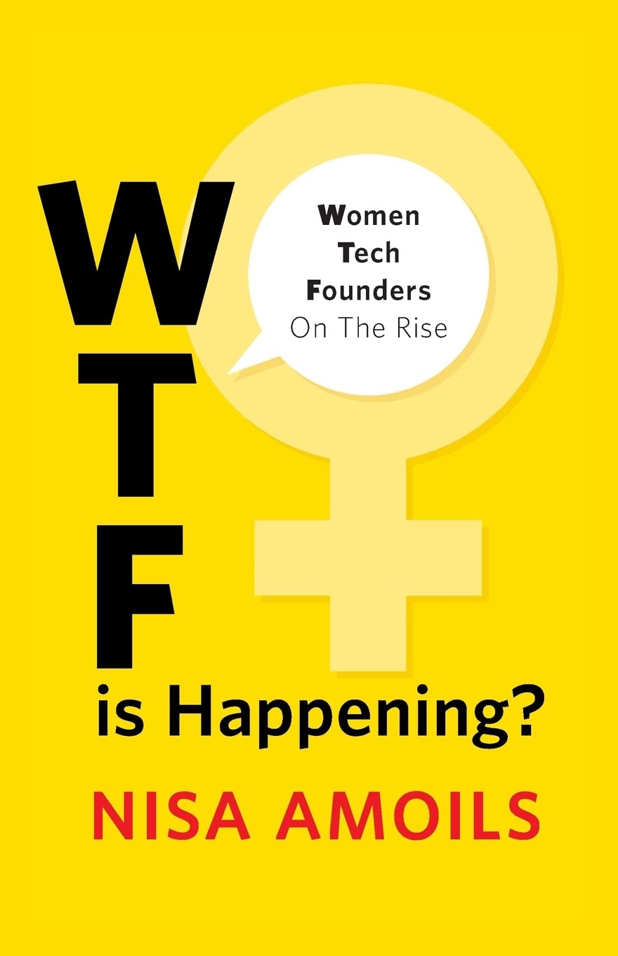 Wtf is happening women tech founders on the rise