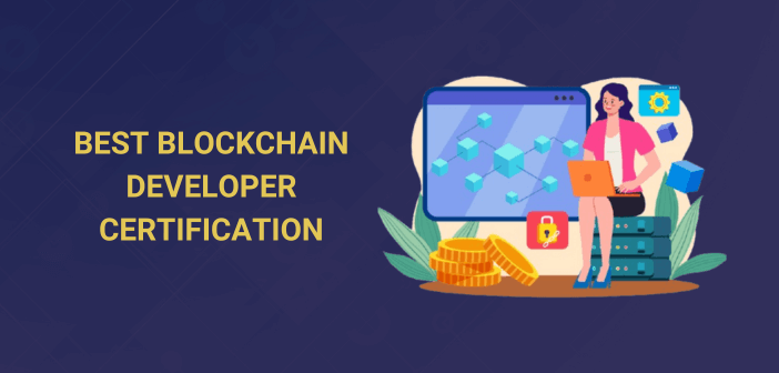 How To Recognize The Best Blockchain Developer Certification? 6 Best blockchain developer certification