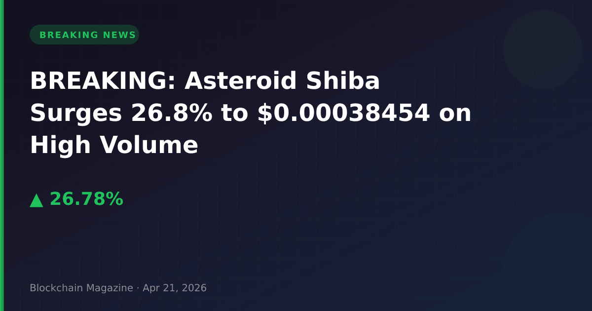 Breaking: asteroid shiba surges 26. 8% to $0. 00038454 on high volume