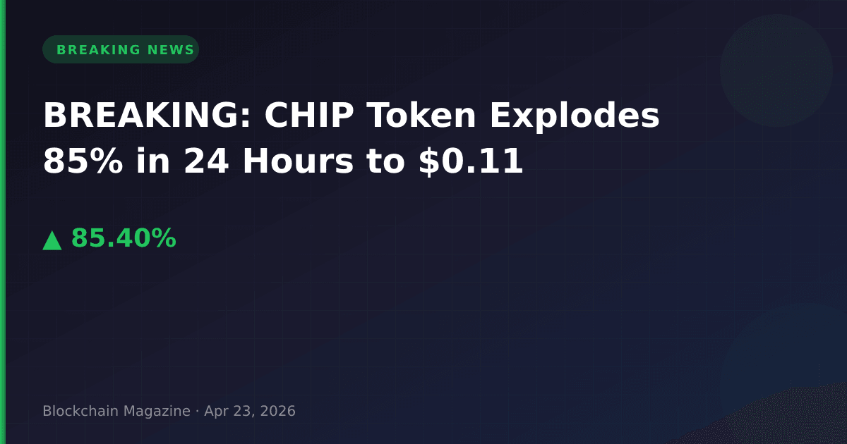Breaking: chip token explodes 85% in 24 hours to $0. 11