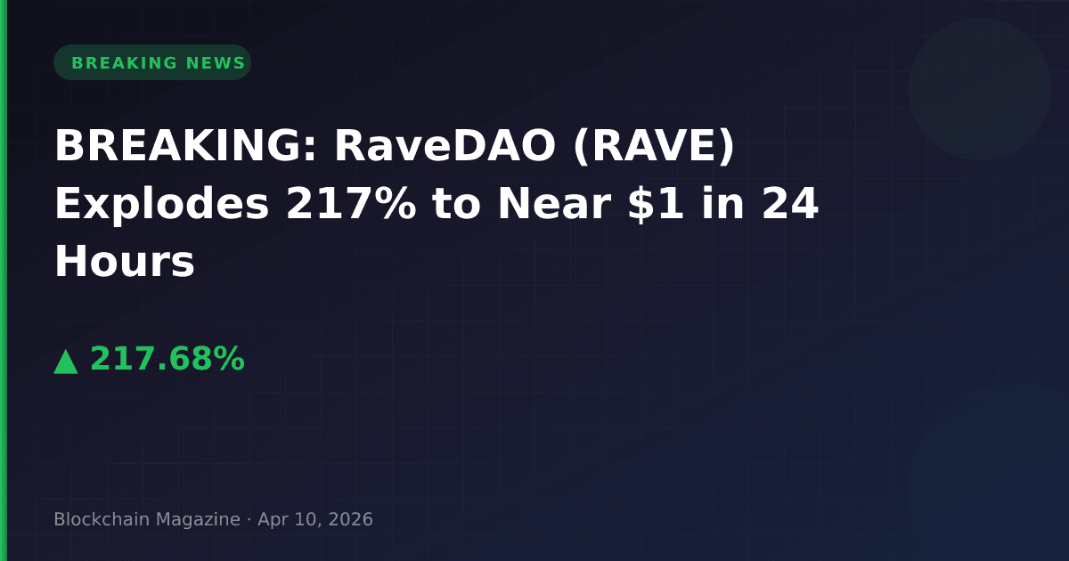 Breaking: ravedao (rave) explodes 217% to near $1 in 24 hours
