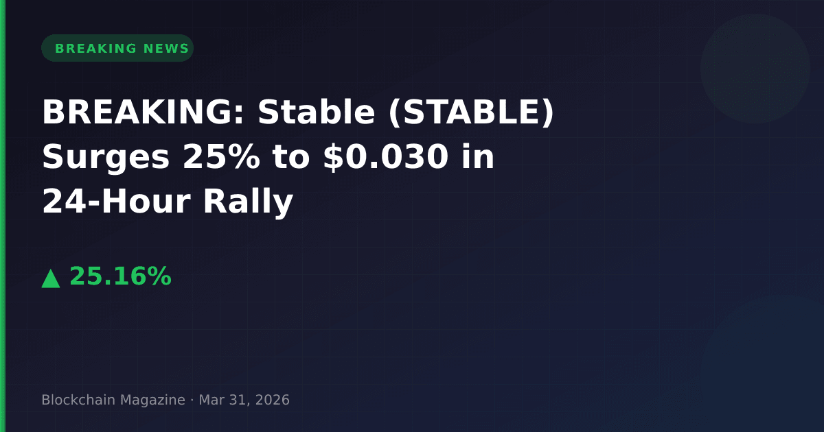 Breaking: stable (stable) surges 25% to $0. 030 in 24-hour rally