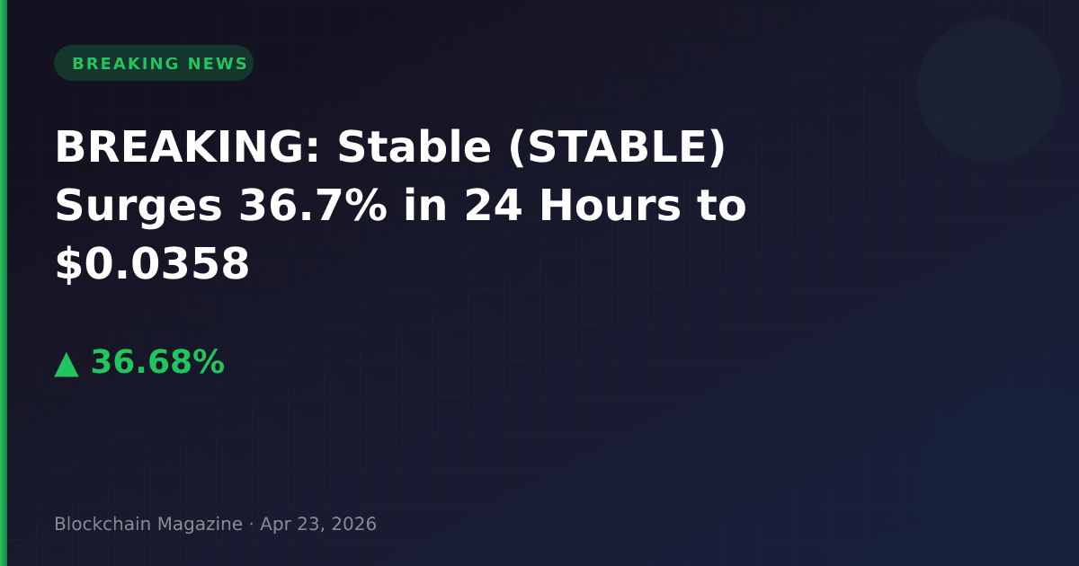 Breaking: stable (stable) surges 36. 7% in 24 hours to $0. 0358