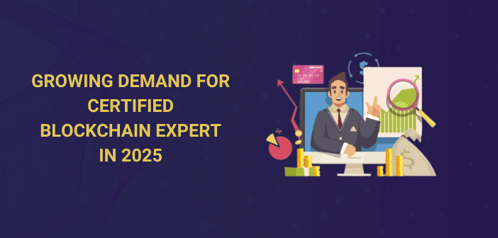The growing demand for certified blockchain experts in 2025
