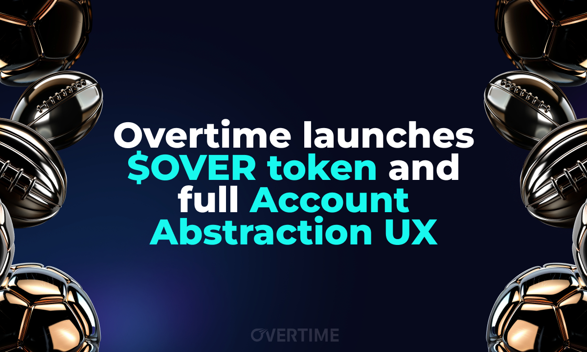 Overtime launches $over token and full account abstraction ux