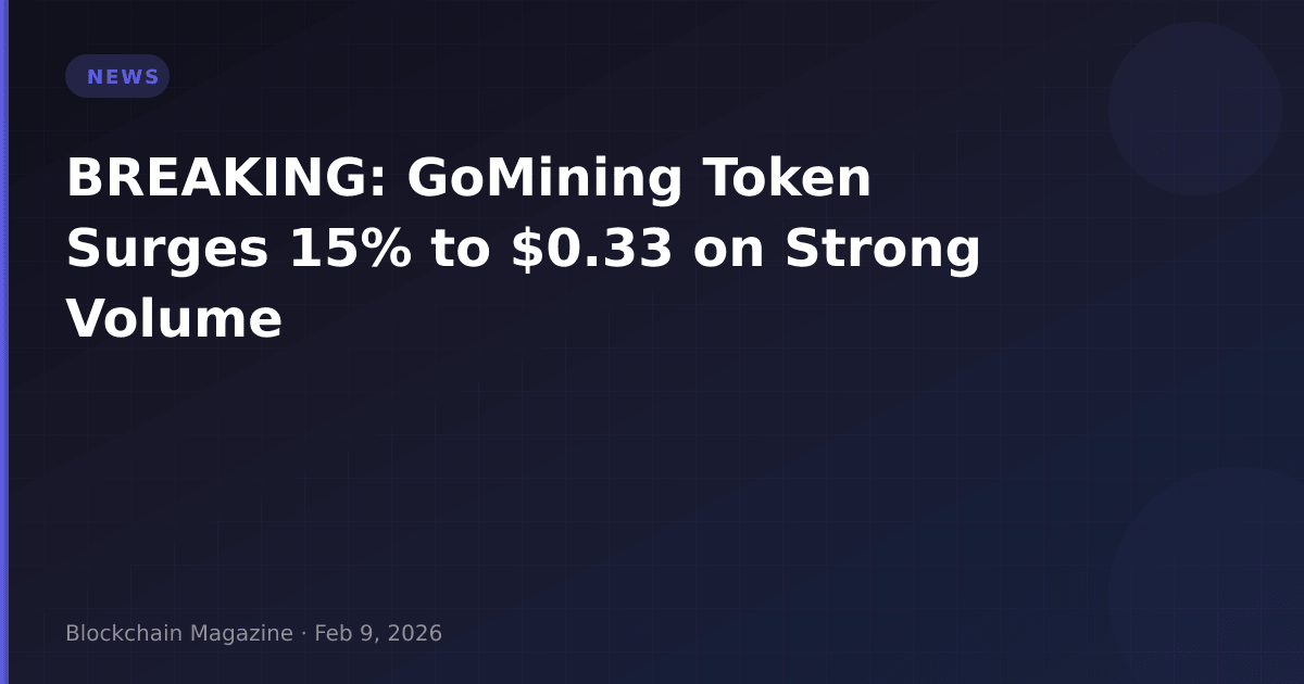 Breaking: gomining token surges 15% to $0. 33 on strong volume