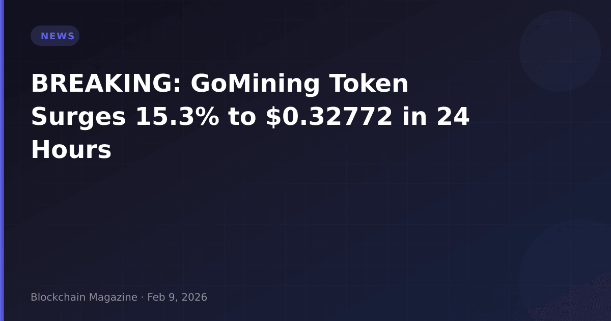 Breaking: gomining token surges 15. 3% to $0. 32772 in 24 hours