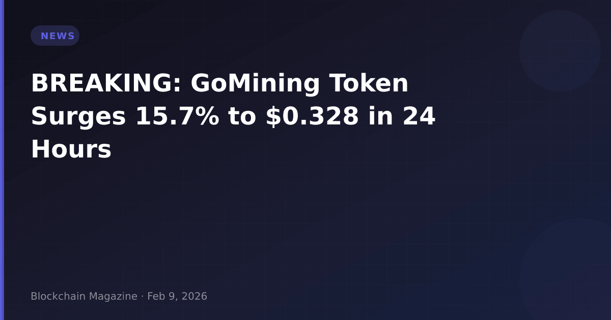 Breaking: gomining token surges 15. 7% to $0. 328 in 24 hours