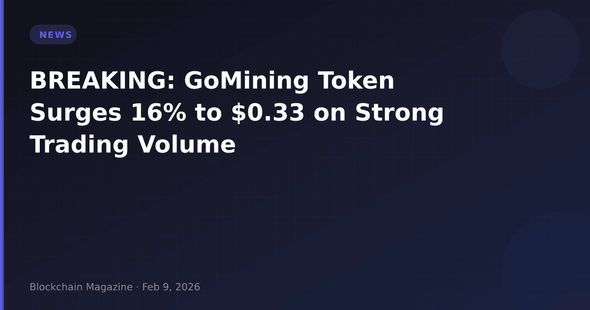 Breaking: gomining token surges 16% to $0. 33 on strong trading volume