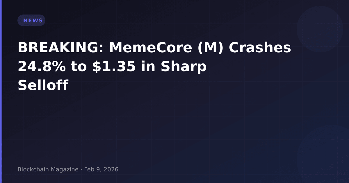 Breaking: memecore (m) crashes 24. 8% to $1. 35 in sharp selloff