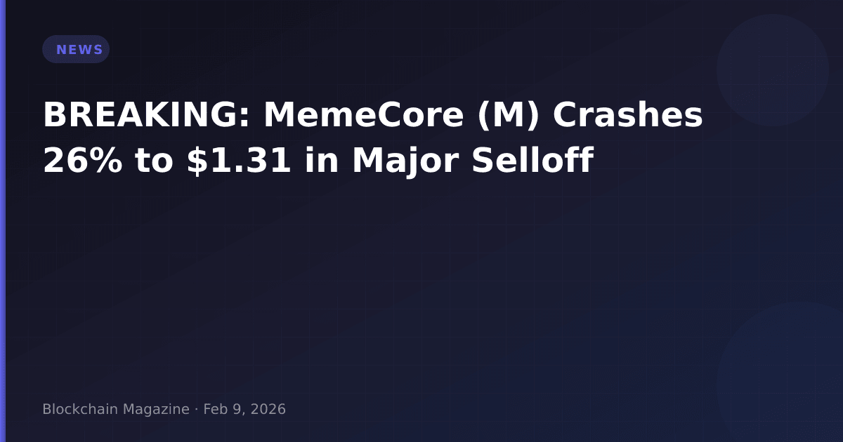 Breaking: memecore (m) crashes 26% to $1. 31 in major selloff