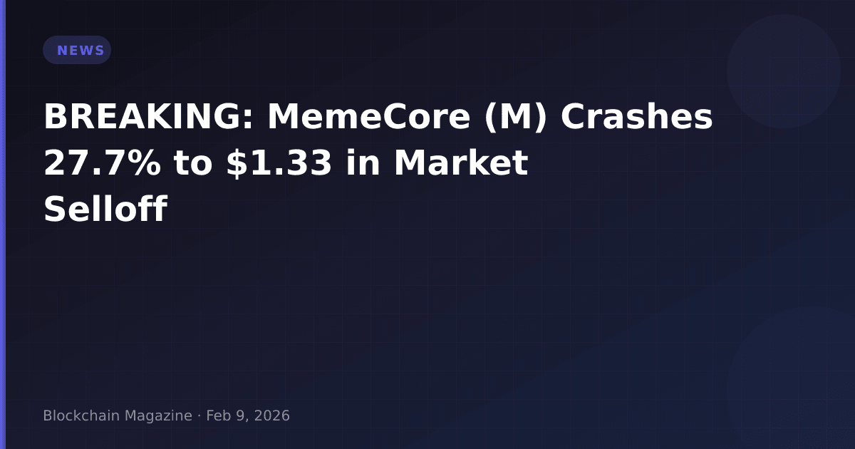 Breaking: memecore (m) crashes 27. 7% to $1. 33 in market selloff