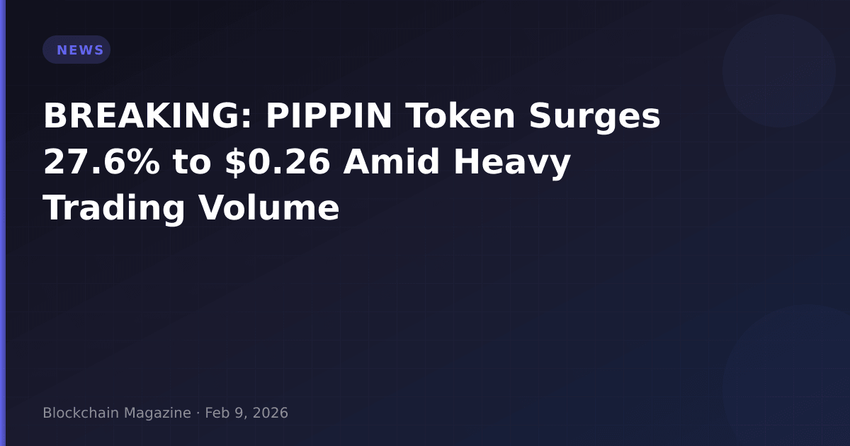 Breaking: pippin token surges 27. 6% to $0. 26 amid heavy trading volume