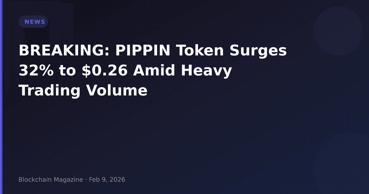 Breaking: pippin token surges 32% to $0. 26 amid heavy trading volume