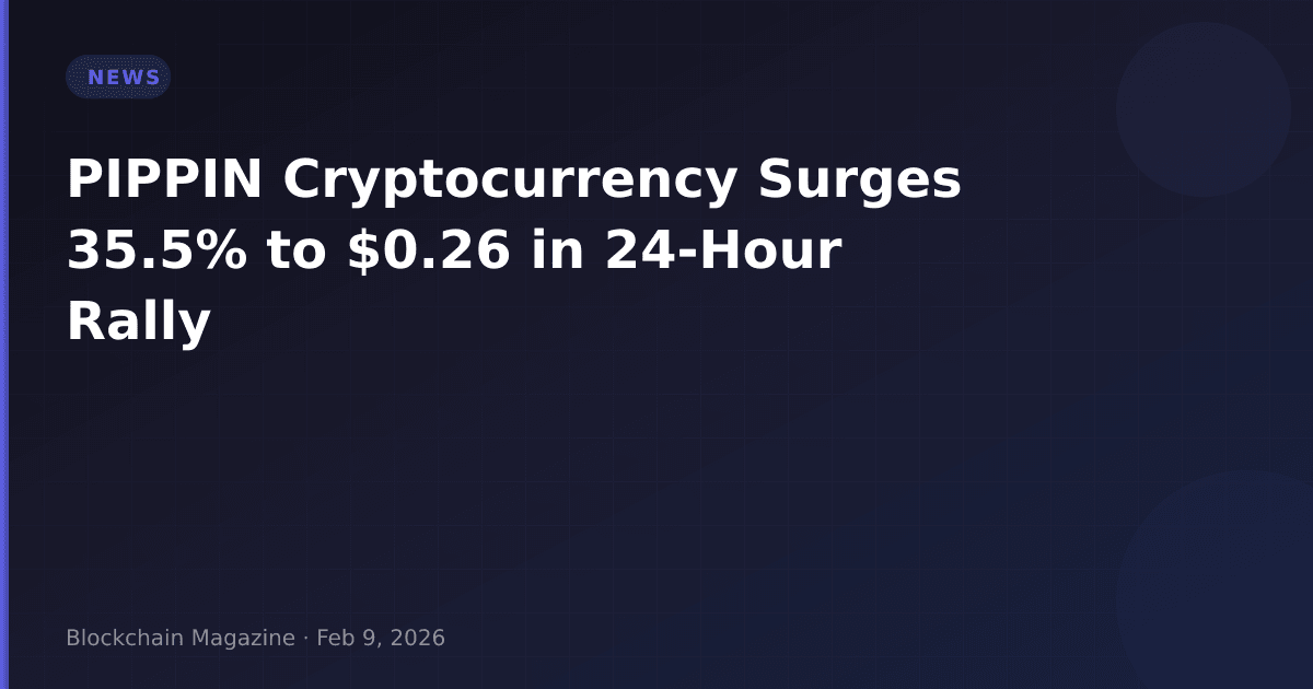Pippin cryptocurrency surges 35. 5% to $0. 26 in 24-hour rally