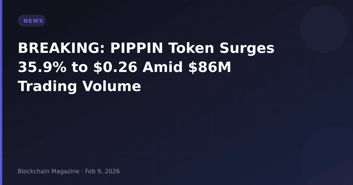 Breaking: pippin token surges 35. 9% to $0. 26 amid $86m trading volume