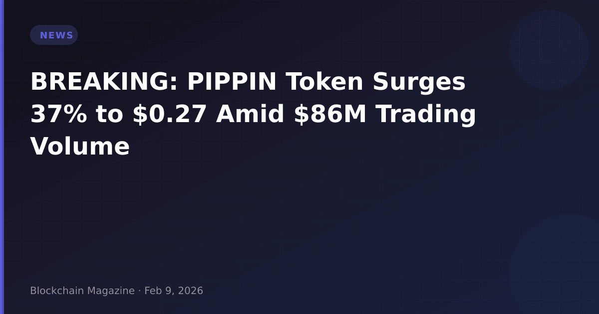 Breaking: pippin token surges 37% to $0. 27 amid $86m trading volume