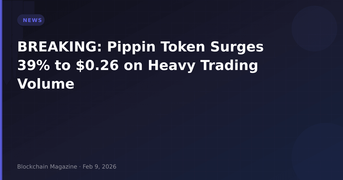 Breaking: pippin token surges 39% to $0. 26 on heavy trading volume