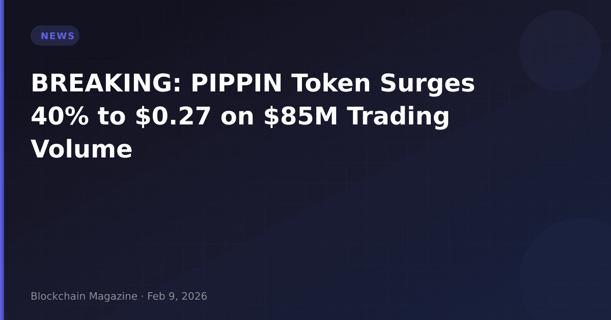 Breaking: pippin token surges 40% to $0. 27 on $85m trading volume