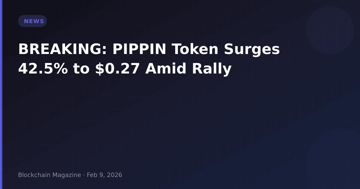 Breaking: pippin token surges 42. 5% to $0. 27 amid rally