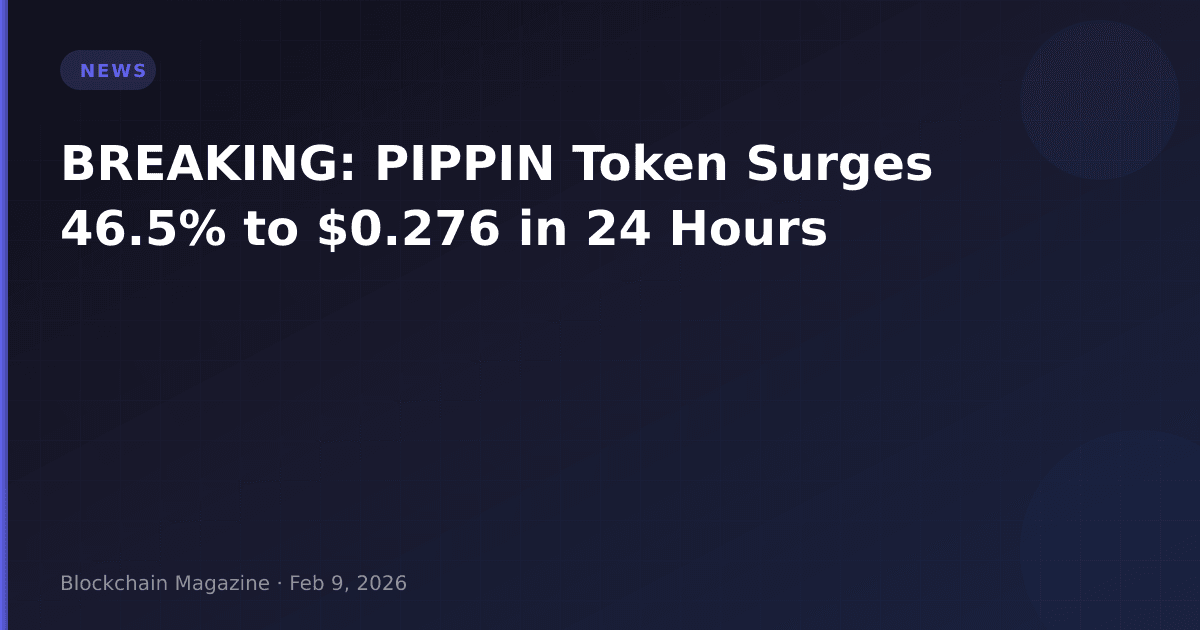 Breaking: pippin token surges 46. 5% to $0. 276 in 24 hours