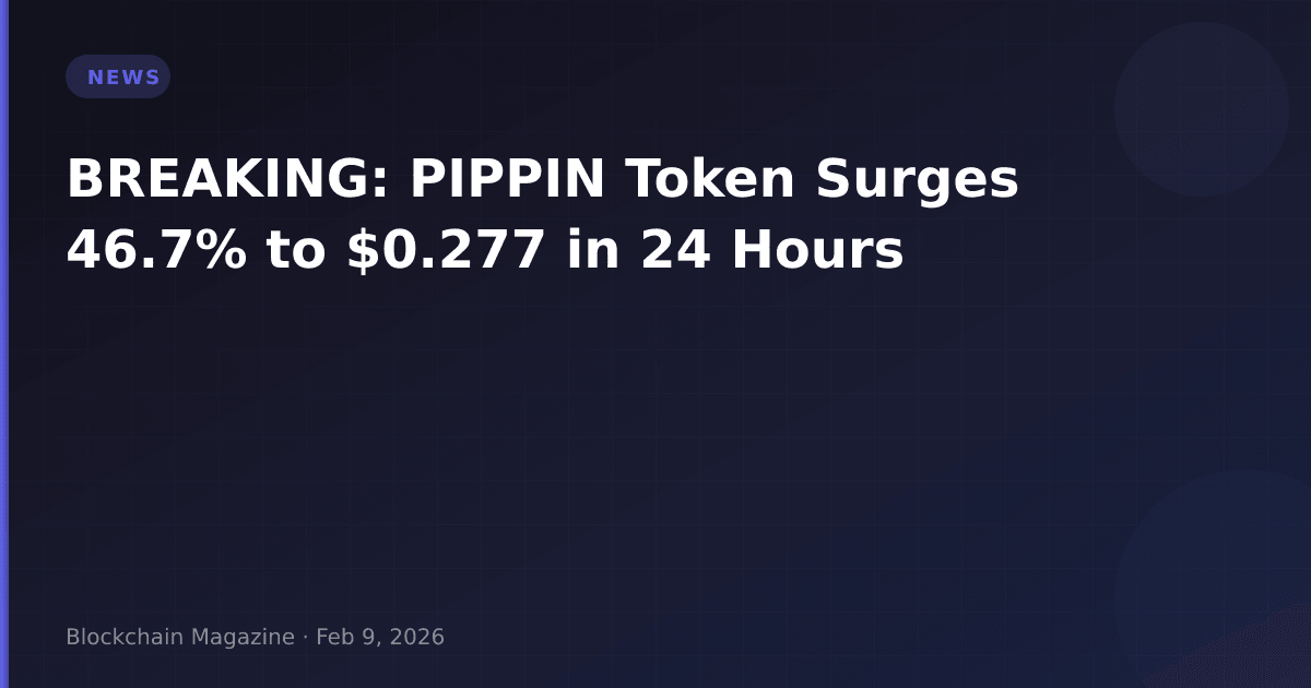 Breaking: pippin token surges 46. 7% to $0. 277 in 24 hours