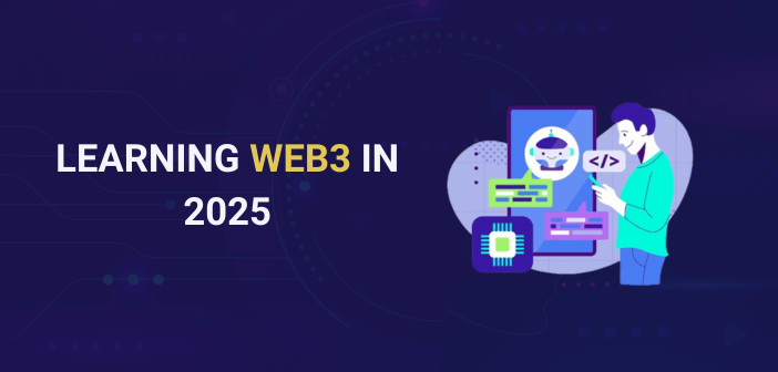 How to start learning web3 in 2025: a beginner’s guide