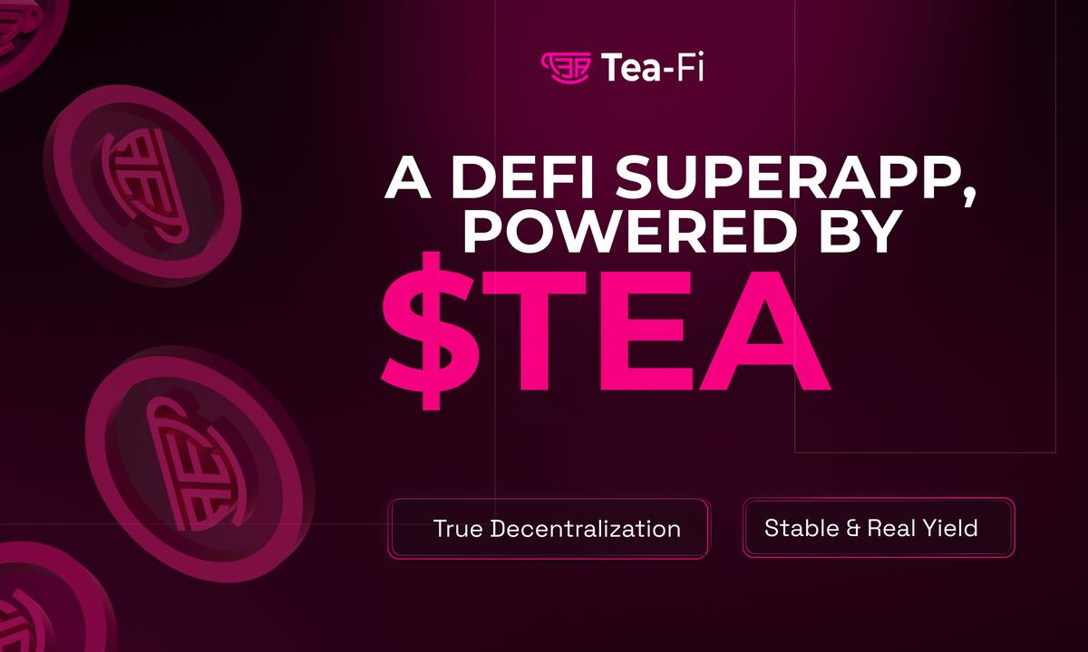 Tea-fi redefines defi: one superapp. Infinite yield. Powered by $tea