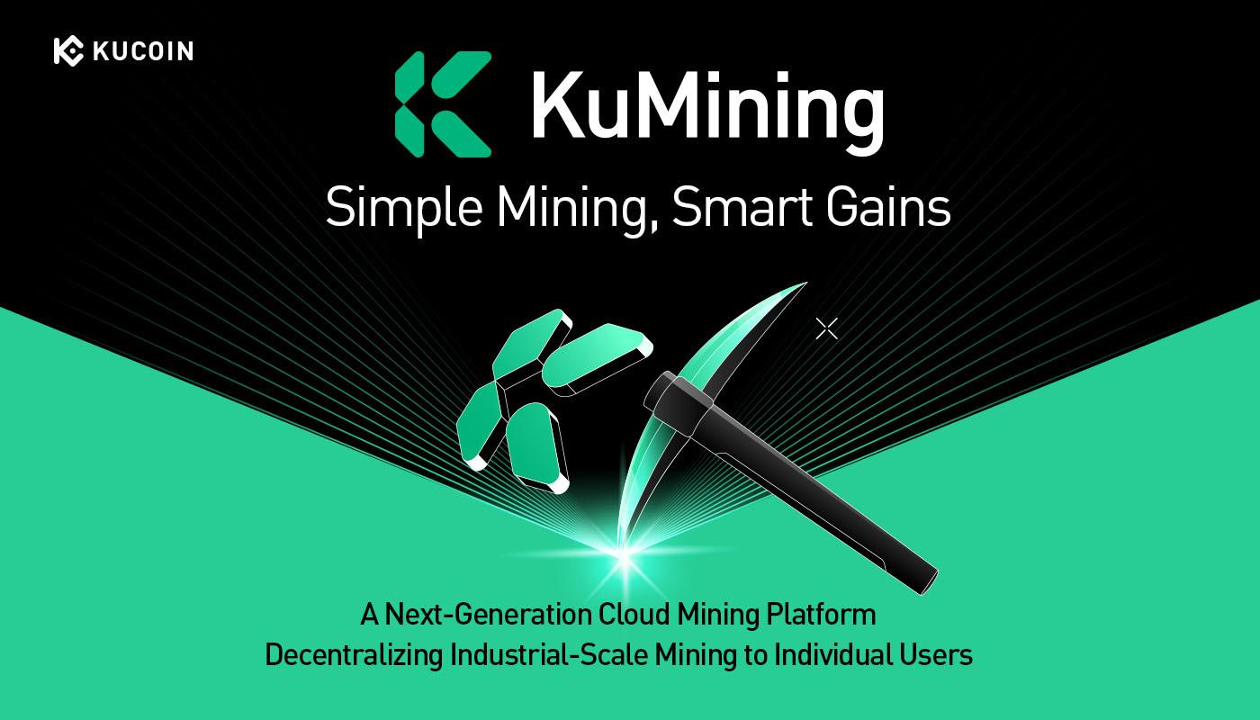 Kucoin presents kumining: embodying “simple mining, smart gains” for effortless crypto accumulation